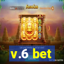 v.6 bet